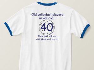Old Volleyball Players Never Die 40 Years Old