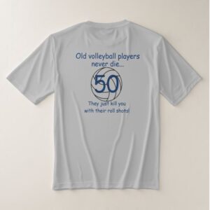 Old Volleyball Players Never Die 50 Sport T-Shirt